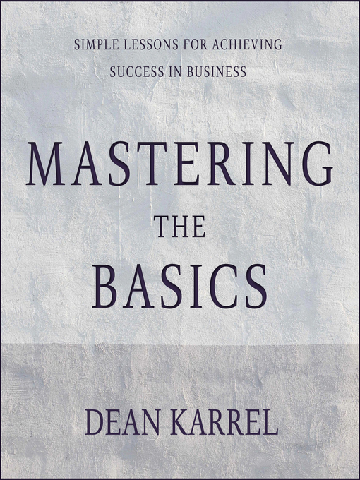Title details for Mastering the Basics by Dean Karrel - Available